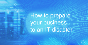 How to prepare your business to an IT disaster