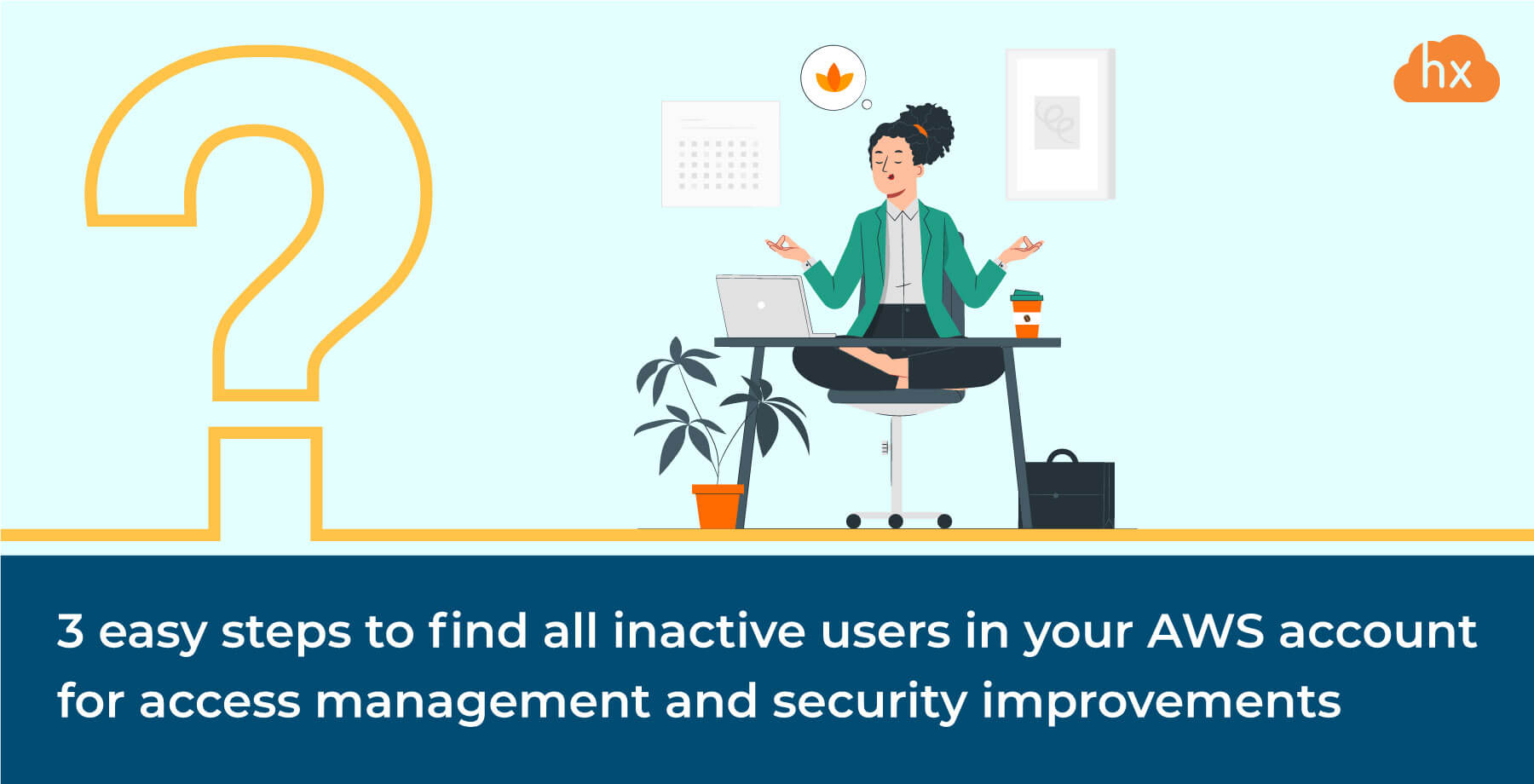 3_easy_steps_to_find_all_inactive_users_in_your_AWS_account