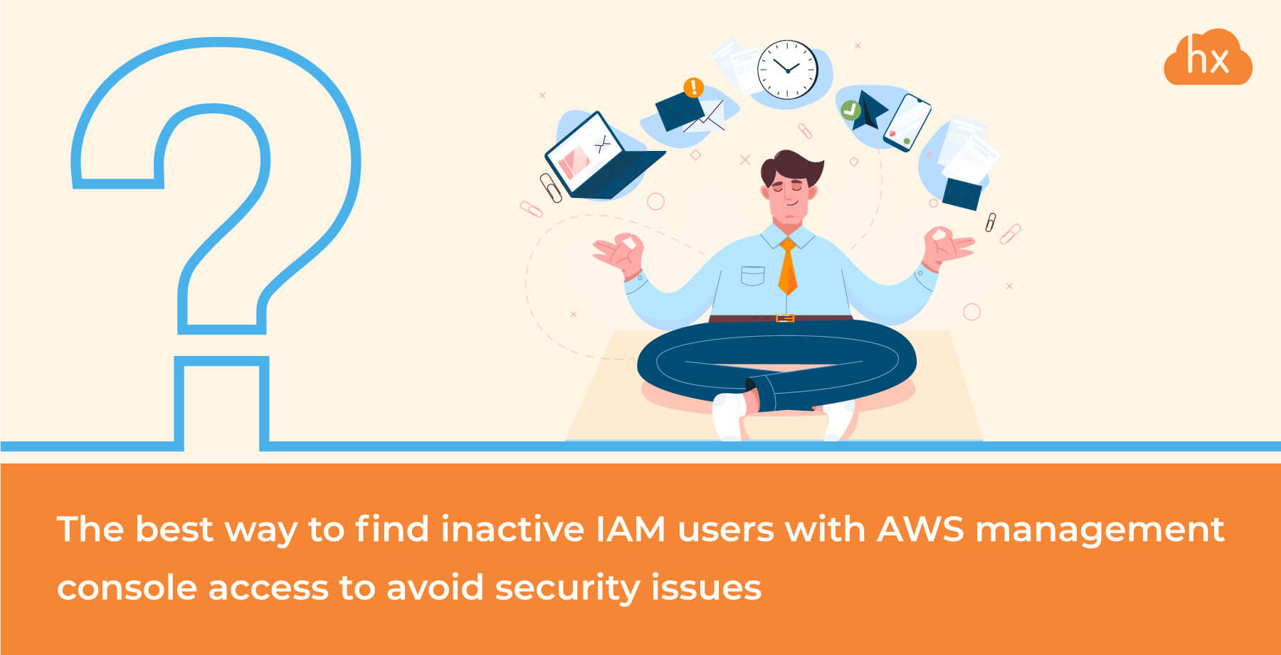 The best way to find inactive IAM users with AWS management console
